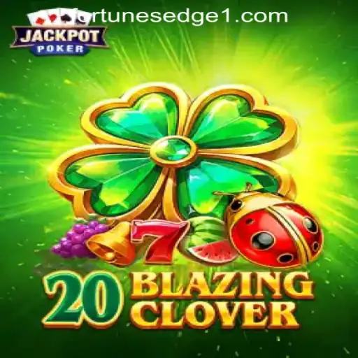 Exploring 20BlazingClover: A Comprehensive Guide to Fortune's Edge Gaming's Latest Sensation
