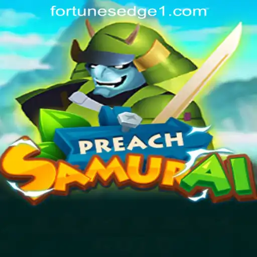Enter the World of PreachSamurai: A Thrilling Experience with Fortune's Edge Gaming